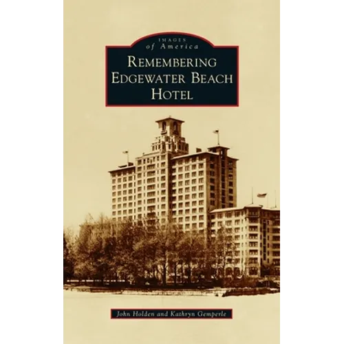 Remembering Edgewater Beach Hotel - Hardcover