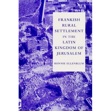 Frankish Rural Settlement in the Latin Kingdom of Jerusalem - Paperback