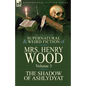 The Collected Supernatural and Weird Fiction of Mrs Henry Wood: Volume 3-'The Shadow of Ashlydyat' - Paperback