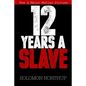 12 Years a Slave: Memoir of a Free Man Kidnapped into Slavery in 1851 - Paperback