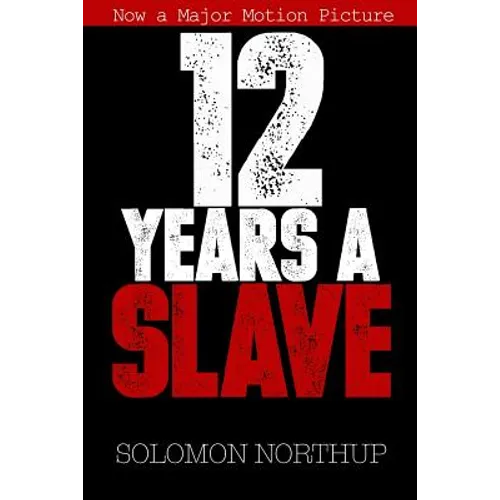 12 Years a Slave: Memoir of a Free Man Kidnapped into Slavery in 1851 - Paperback