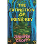 The Extinction of Irena Rey - Hardcover
