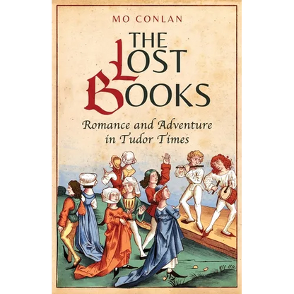 The Lost Books: Romance and Adventure in Tudor Times - Paperback