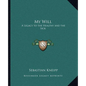 My Will: A Legacy to the Healthy and the Sick - Paperback