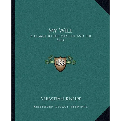 My Will: A Legacy to the Healthy and the Sick - Paperback