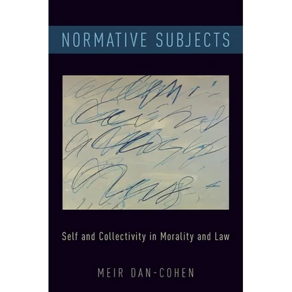 Normative Subjects: Self and Collectivity in Morality and Law - Paperback