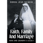 Faith, Family and Marriage: Nana and Grandpa's Legacy - Paperback