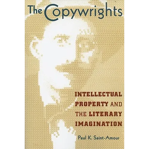 The Copywrights: Intellectual Property and the Literary Imagination - Paperback