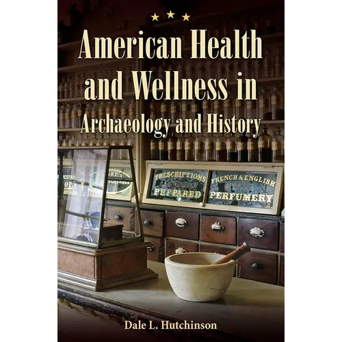 American Health and Wellness in Archaeology and History - Hardcover