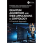Quantum Algorithms and their Applications in Cryptology: A Practical Approach - Paperback