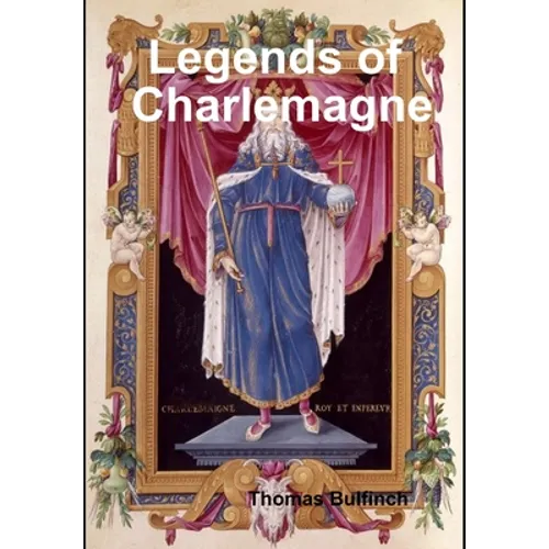 Legends of Charlemagne - Hardcover