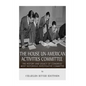 The House Un-American Activities Committee: The History and Legacy of Congress' Most Notorious Investigative Committee - Paperback