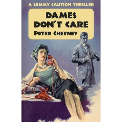 Dames Don't Care: A Lemmy Caution Thriller - Paperback