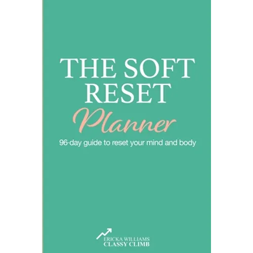 The Soft Reset Planner: 96-day guide to reset your mind and body - Paperback