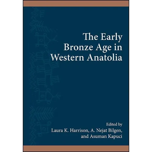 The Early Bronze Age in Western Anatolia - Paperback