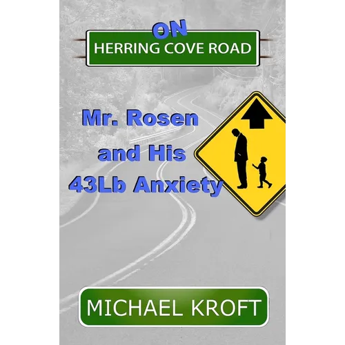 On Herring Cove Road: Mr. Rosen and His 43Lb Anxiety - Paperback