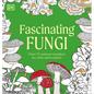 Fascinating Fungi: Over 75 Natural Wonders to Color and Explore - Paperback