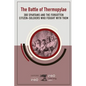 The Battle of Thermopylae: 300 Spartans and the Forgotten Citizen-Soldiers Who Fought with Them - Paperback