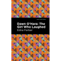 Dawn O' Hara: The Girl Who Laughed - Hardcover