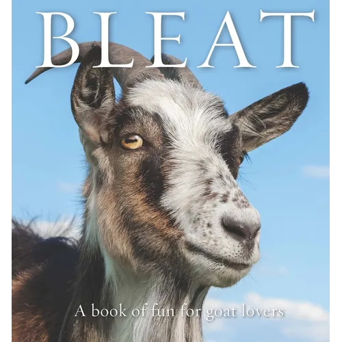 Bleat: A Book of Fun for Goat Lovers - Hardcover