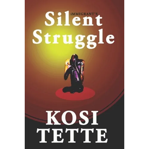 Immigrant's Silent Struggle - Paperback
