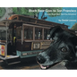 Black Bear Goes to San Francisco: Another Black Bear Sled Dog Adventure - Hardcover