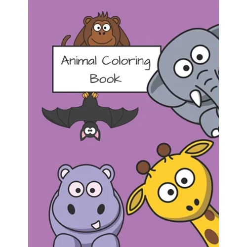 Animals Coloring Book: Perfect for girls and boys aged 2 - 9 years. High quality. Over 100 images. Gift - Paperback