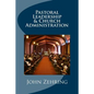 Pastoral Leadership and Church Administration - Paperback