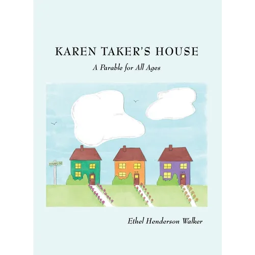 Karen Taker's House: A Parable for All Ages - Hardcover