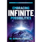 Embracing Infinite Possibilities: Letting Go of Fear to Find Your Highest Potential - Hardcover