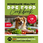Homemade Healthy Dog Food Cookbook: Your Comprehensive Guide to 100+ Fast & Easy Recipes for a Happy Furry Friend - Paperback