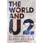 The World and U2: One Band's Remaking of Global Activism - Hardcover