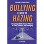 Bullying Leads To Hazing: Disrupting Middle School Patterns of Power, Silence, and Belonging - Paperback