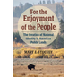 For the Enjoyment of the People: The Creation of National Identity in American Public Lands - Hardcover