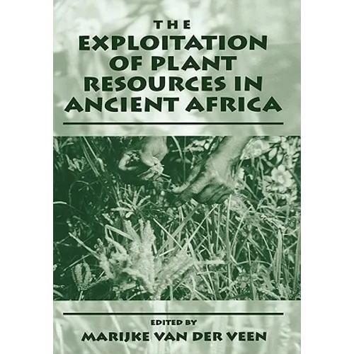 The Exploitation of Plant Resources in Ancient Africa - Hardcover