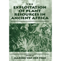 The Exploitation of Plant Resources in Ancient Africa - Hardcover
