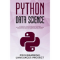 Python Data Science: An essential crash course made accessible to start working filled with essential tools, tecniques, concepts that helps - Paperback