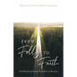 From Folly to Faith: One Person's Journey from Pain to Promise - Paperback