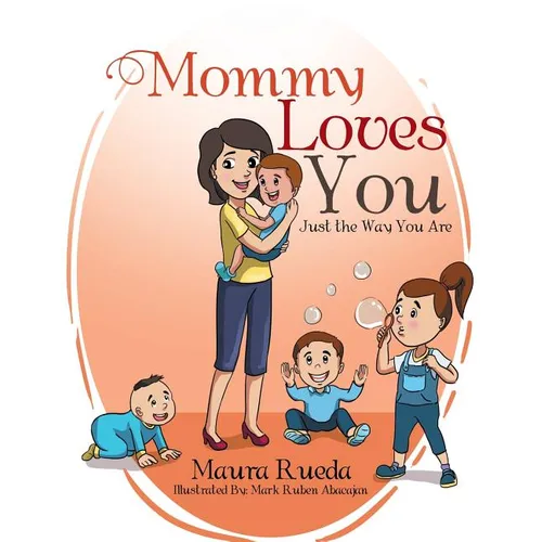 Mommy Loves You Just the Way You Are - Paperback
