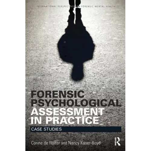 Forensic Psychological Assessment in Practice: Case Studies - Paperback