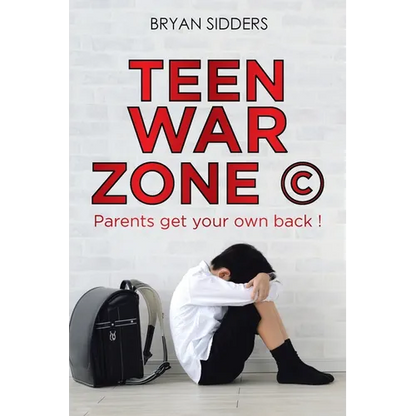 Teen War Zone (c): Parents Get Your Own Back ! - Paperback