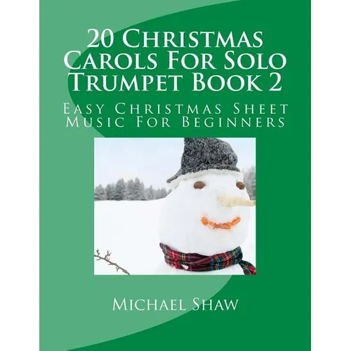 20 Christmas Carols For Solo Trumpet Book 2: Easy Christmas Sheet Music For Beginners - Paperback