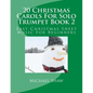 20 Christmas Carols For Solo Trumpet Book 2: Easy Christmas Sheet Music For Beginners - Paperback