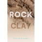 Rock or Clay: Building the Foundation of Your Life on Jesus Christ - Paperback