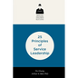25 Principles of Service Leadership - Paperback