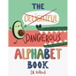 The Dangerous Alphabet Book - Hardcover