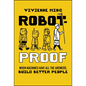 Robot-Proof: When Machines Have All the Answers, Build Better People - Hardcover