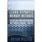 Learn Hypnotic Memory Methods So You Can Learn And Remember Any Foreign Language, Forever!: The Answers You Want! - Paperback