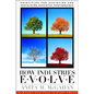 How Industries Evolve: Principles for Achieving and Sustaining Superior Performance - Hardcover