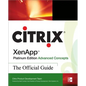 Citrix Xenapp(tm) Platinum Edition Advanced Concepts: The Official Guide - Paperback